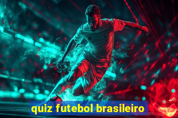 quiz futebol brasileiro